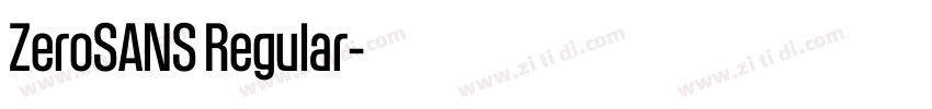 ZeroSANS Regular字体转换 ZeroSANS Regular字体转换